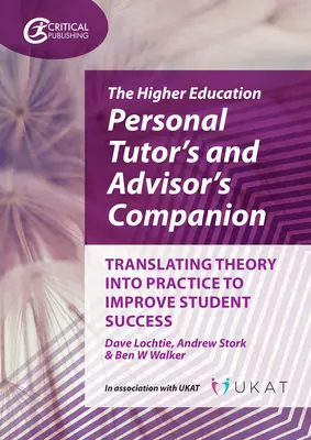 The Higher Education Personal Tutor's and Advisor's Companion: Převedení teorie do praxe pro zlepšení úspěšnosti studentů - The Higher Education Personal Tutor's and Advisor's Companion: Translating Theory Into Practice to Improve Student Success