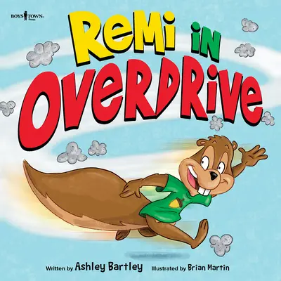 Remi v přetlaku: Příběh o tom, jak se rozhodnout co nejlépe, i když to není zrovna zábavné - Remi in Overdrive: A Story about Making the Best Choice, Even When It's Not Fun