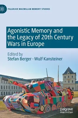 Agnostická paměť a reprezentace války v Evropě dvacátého století - Agnostic Memory and Representations of War in Twentieth-Century Europe