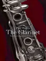 Paul Harris: Klarinet - dokonalý společník pro hru na klarinet - Paul Harris: The Clarinet - The ultimate companion to clarinet playing