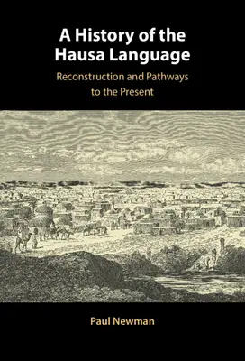 Dějiny hauského jazyka: Dějiny hauštiny: rekonstrukce a cesty k současnosti - A History of the Hausa Language: Reconstruction and Pathways to the Present