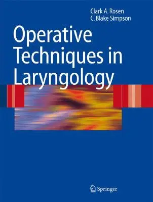 Operační techniky v laryngologii - Operative Techniques in Laryngology