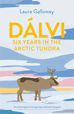 Dlvi: Šest let v arktické tundře - Dlvi: Six Years in the Arctic Tundra