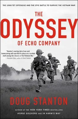 Odysea roty Echo: Ofenzíva Tet 1968 a epická bitva o přežití ve vietnamské válce. - The Odyssey of Echo Company: The 1968 Tet Offensive and the Epic Battle to Survive the Vietnam War