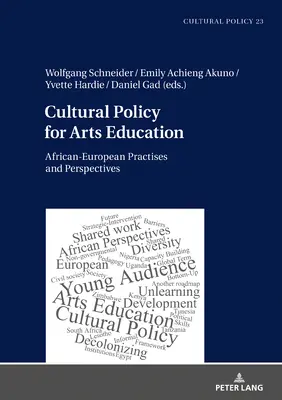 Kulturní politika pro umělecké vzdělávání: Africko-evropské postupy a perspektivy - Cultural Policy for Arts Education: African-European Practises and Perspectives