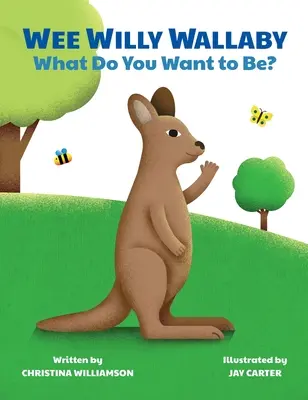 Wee Willy Wallaby: Co chceš být? - Wee Willy Wallaby: What Do You Want to Be?