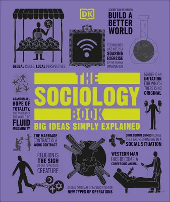 Kniha o sociologii: Velké myšlenky jednoduše vysvětleny - The Sociology Book: Big Ideas Simply Explained