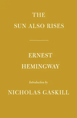 The Sun Also Rises: Úvod Nicholase Gaskilla - The Sun Also Rises: Introduction by Nicholas Gaskill
