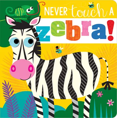 Nikdy se nedotýkejte zebry! - Never Touch a Zebra!