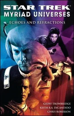 Star Trek: Nesčetné vesmíry #2: Ozvěny a odrazy - Star Trek: Myriad Universes #2: Echoes and Refractions