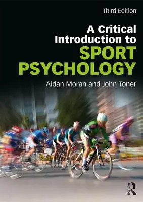 Kritický úvod do psychologie sportu: Kritický úvod do psychologie - A Critical Introduction to Sport Psychology: A Critical Introduction