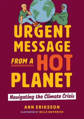 Naléhavá zpráva z horké planety: Jak se vypořádat s klimatickou krizí - Urgent Message from a Hot Planet: Navigating the Climate Crisis
