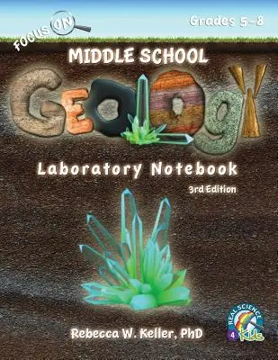 Focus On Middle School Geology Laboratorní sešit 3. vydání - Focus On Middle School Geology Laboratory Notebook 3rd Edition