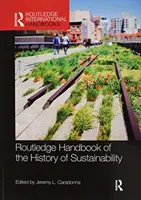 Routledge Handbook of the History of Sustainability (Příručka dějin udržitelnosti) - Routledge Handbook of the History of Sustainability