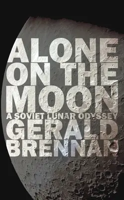 Sám na Měsíci: Sovětská měsíční odysea - Alone on the Moon: A Soviet Lunar Odyssey