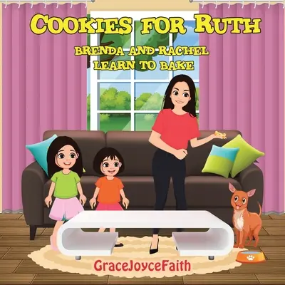 Sušenky pro Ruth: Brenda a Rachel se učí péct - Cookies for Ruth: Brenda and Rachel Learn to Bake
