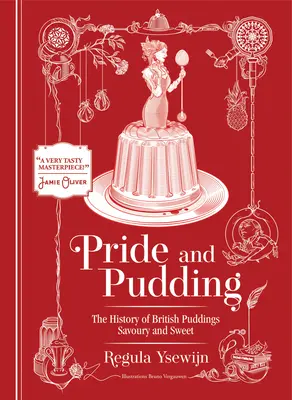 Pýcha a pudink: Dějiny britského pudingu: slané i sladké - Pride and Pudding: The History of British Puddings, Savoury and Sweet