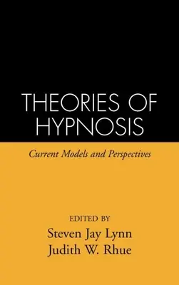 Teorie hypnózy: Současné modely a perspektivy - Theories of Hypnosis: Current Models and Perspectives