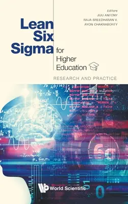 Lean Six SIGMA pro vysoké školství: Výzkum a praxe - Lean Six SIGMA for Higher Education: Research and Practice