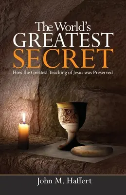 Největší tajemství světa: Jak se zachovalo největší Ježíšovo učení - The World's Greatest Secret: How the greatest teaching of Jesus was preserved
