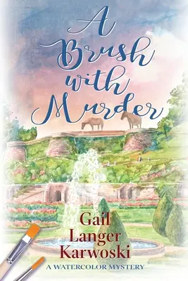 A Brush with Murder: A Brush with Murder: Záhada akvarelu - A Brush with Murder: A Watercolor Mystery