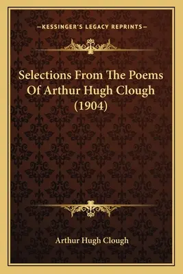 Výběr z básní Arthura Hugha Clougha (1904) - Selections from the Poems of Arthur Hugh Clough (1904)