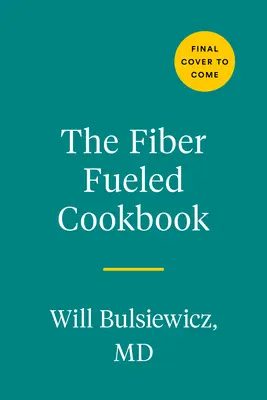 The Fiber Fueled Cookbook: The Fiber Fueled Cookbook: The Fiber Fueled Cookbook: The Fiber Fueled Cookbook: Inspirativní rostlinné recepty, které vám pomohou posílit zdraví - The Fiber Fueled Cookbook: Inspiring Plant-Based Recipes to Turbocharge Your Health