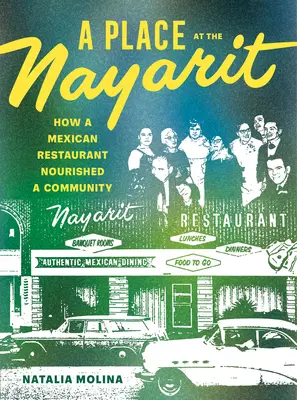 Místo v Nayaritu: Jak mexická restaurace živila komunitu - A Place at the Nayarit: How a Mexican Restaurant Nourished a Community