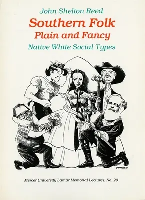 Southern Folk Plain and Fancy: Domorodé bílé společenské typy - Southern Folk Plain and Fancy: Native White Social Types