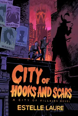 Město háků a jizev (Město padouchů, kniha 2) - City of Hooks and Scars (City of Villains, Book 2)