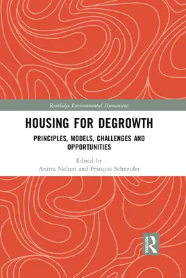 Bydlení pro degresi: Principy, modely, výzvy a příležitosti - Housing for Degrowth: Principles, Models, Challenges and Opportunities