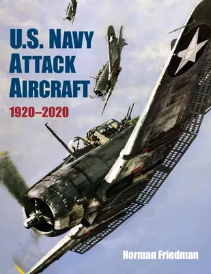Útočná letadla amerického námořnictva 1920-2020 - U.S. Navy Attack Aircraft 1920-2020