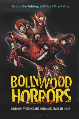Bollywoodské hrůzy: Náboženství, násilí a filmový strach v Indii - Bollywood Horrors: Religion, Violence and Cinematic Fears in India