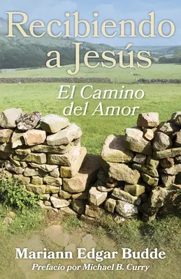 Recibiendo a Jess: El Camino del Amor (Přijímání Ježíše: cesta lásky) - Recibiendo a Jess: El Camino del Amor