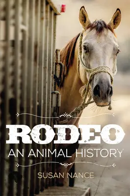 Rodeo: An Animal Historyvolume 3