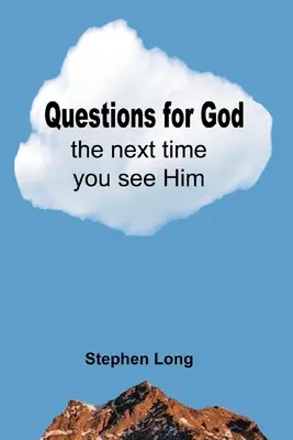 Otázky pro Boha, až ho příště uvidíte - Questions for God the Next Time You See Him