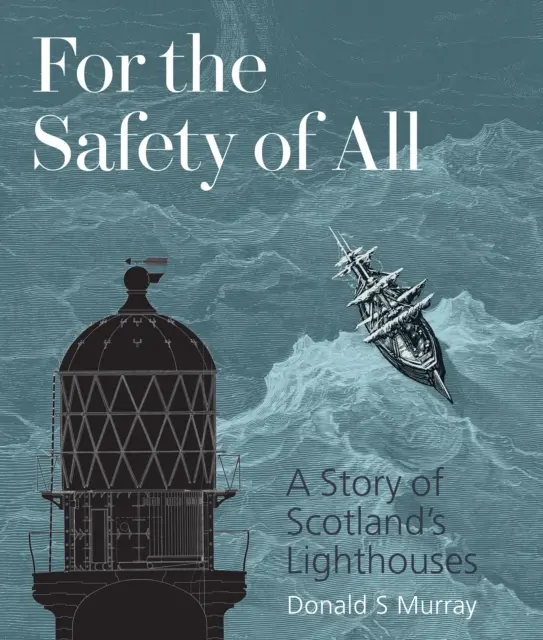 Pro bezpečí všech - Příběh skotských majáků - For the Safety of All - A Story of Scotland's Lighthouses