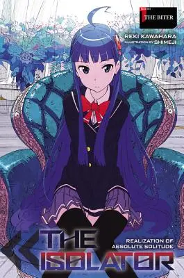 The Isolator, Vol. 1 (Light Novel): The Isolator, Vol. 1 (Light Novel): The Biter - The Isolator, Vol. 1 (Light Novel): The Biter