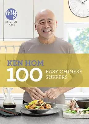 Můj kuchyňský stůl: 100 snadných čínských večeří - My Kitchen Table: 100 Easy Chinese Suppers