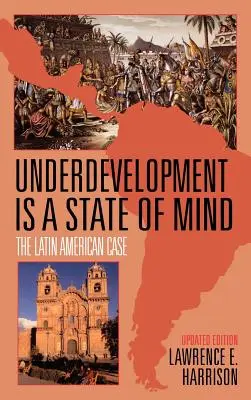 Nedostatečný rozvoj je stav mysli: Případ Latinské Ameriky - Underdevelopment is a State of Mind: The Latin American Case