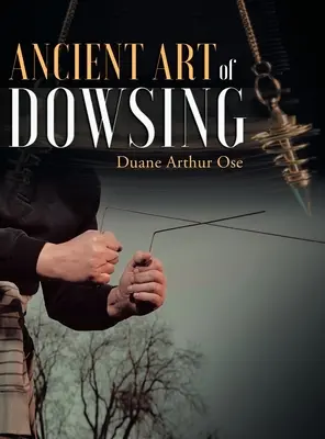 Starověké umění proutkaření - Ancient Art of Dowsing