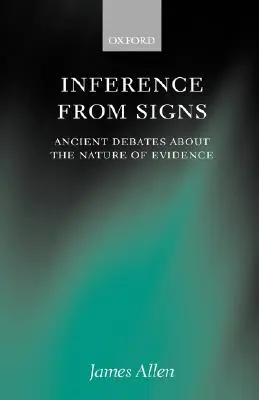Odvozování ze znaků: Starověké debaty o povaze důkazů - Inference from Signs: Ancient Debates about the Nature of Evidence