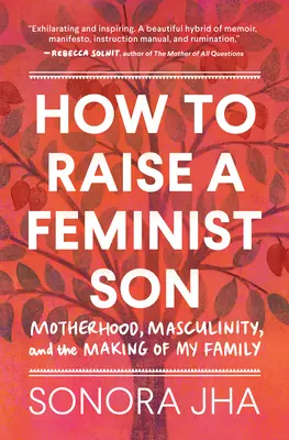 Jak vychovat feministického syna: A Memoir & Manifesto - How to Raise a Feminist Son: A Memoir & Manifesto