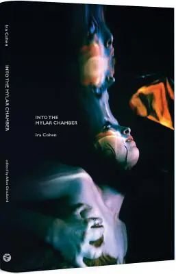 IRA Cohen: Do mylarové komory - IRA Cohen: Into the Mylar Chamber