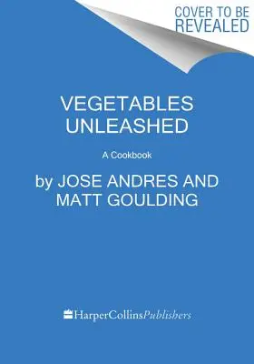 Zelenina bez zábran: Kuchařka - Vegetables Unleashed: A Cookbook