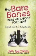 The Bare Bones Bible(r) Handbook for Teens: Poznejte každou knihu Bible - The Bare Bones Bible(r) Handbook for Teens: Getting to Know Every Book in the Bible