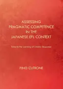 Hodnocení pragmatické kompetence v japonském kontextu Efl: K učení se reakcím posluchačů - Assessing Pragmatic Competence in the Japanese Efl Context: Towards the Learning of Listener Responses