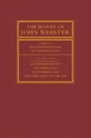 The Works of John Webster: The Works of John Webster: The Works of John Webster: Svazek 4, Sir Thomas Wyatt, Westward Ho, Northward Ho, the Fair Maid of the Inn: Sir Thomas Wyatt, Westward Ho, Northward H - The Works of John Webster: Volume 4, Sir Thomas Wyatt, Westward Ho, Northward Ho, the Fair Maid of the Inn: Sir Thomas Wyatt, Westward Ho, Northward H