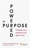 Powered by Purpose - Povzbuďte své lidi ke skvělé práci - Powered by Purpose - Energise your people to do great work