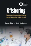Offshoring: Příčiny a důsledky na úrovni firem a pracovníků - Offshoring: Causes and Consequences at the Firm and Worker Level